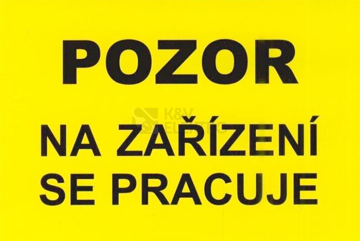 Obrázek produktu Samolepka pozor na zařízení se pracuje (žlutá) 85x125mm 0